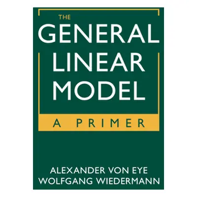 "The General Linear Model" - "" ("Von Eye Alexander")