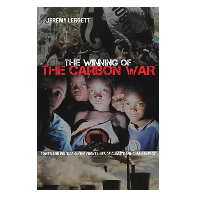 "The Winning of The Carbon War" - "" ("Leggett Jeremy")