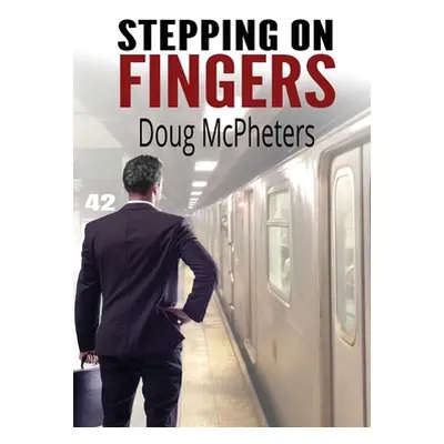 "Stepping on Fingers" - "" ("McPheters Doug")