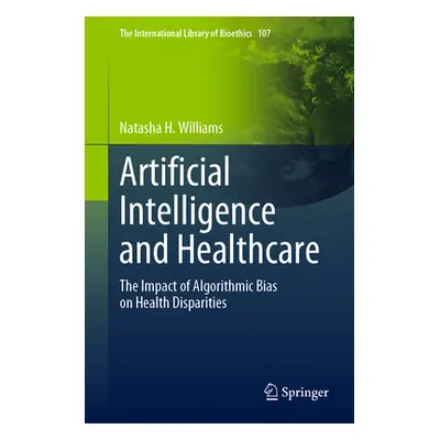 "Artificial Intelligence and Healthcare: The Impact of Algorithmic Bias on Health Disparities" -