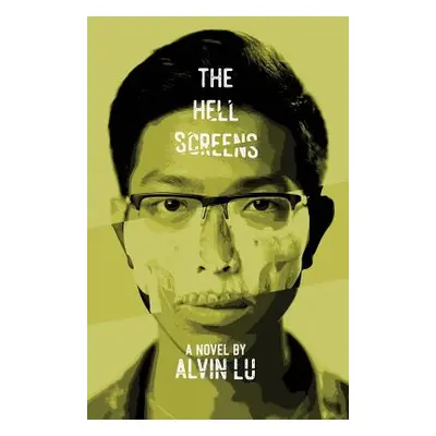 "The Hell Screens" - "" ("Lu Alvin")