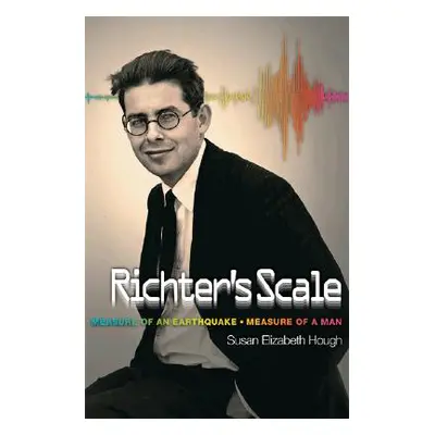 "Richter's Scale: Measure of an Earthquake, Measure of a Man" - "" ("Hough Susan Elizabeth")