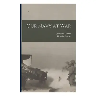 "Our Navy at War" - "" ("Daniels Josephus")