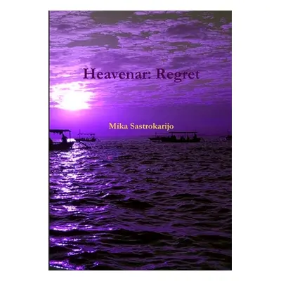 "Heavenar: Regret" - "" ("Sastrokarijo Mika")