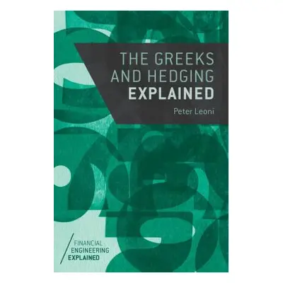 "The Greeks and Hedging Explained" - "" ("Leoni Peter")