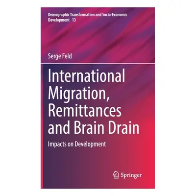 "International Migration, Remittances and Brain Drain: Impacts on Development" - "" ("Feld Serge