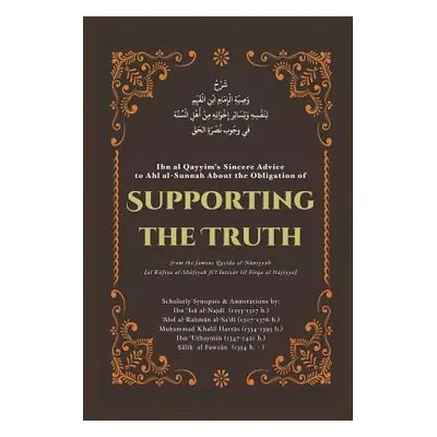 "Supporting the Truth: Ibn Al Qayyim's Advice to Ahlus-Sunnah" - "" ("Quinn Umar")