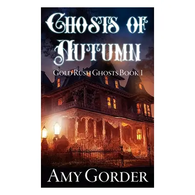 "Ghosts of Autumn" - "" ("Gorder Amy")