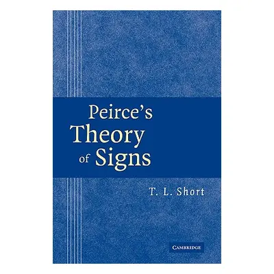 "Peirce's Theory of Signs" - "" ("Short T. L.")