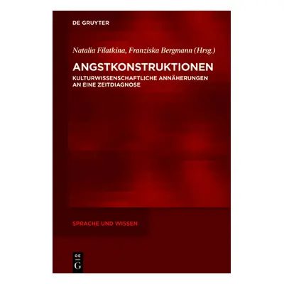 "Angstkonstruktionen: Kulturwissenschaftliche Annherungen an Eine Zeitdiagnose" - "" ("Filatkina