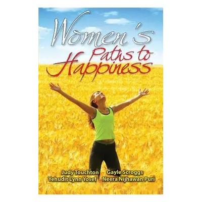 "Women's Paths to Happiness" - "" ("Judy Touchton Et Al Editors")