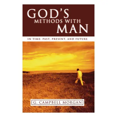 "God's Methods with Man" - "" ("Morgan G. Campbell")