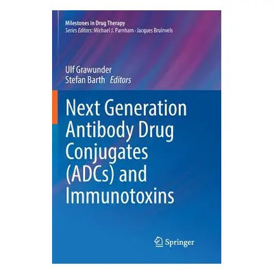 "Next Generation Antibody Drug Conjugates (Adcs) and Immunotoxins" - "" ("Grawunder Ulf")