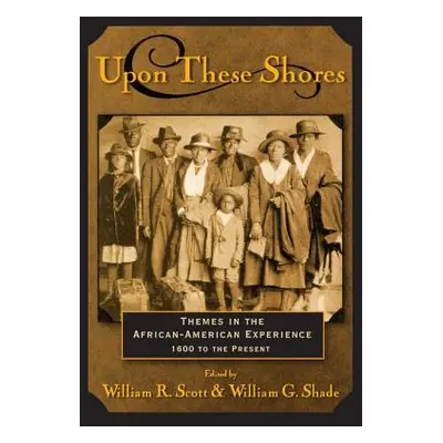 "Upon these Shores: Themes in the African-American Experience 1600 to the Present" - "" ("Scott 