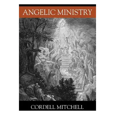 "Angelic Ministry" - "" ("Mitchell Cordell")