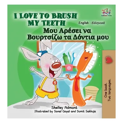 "I Love to Brush My Teeth: English Greek Bilingual Edition" - "" ("Admont Shelley")