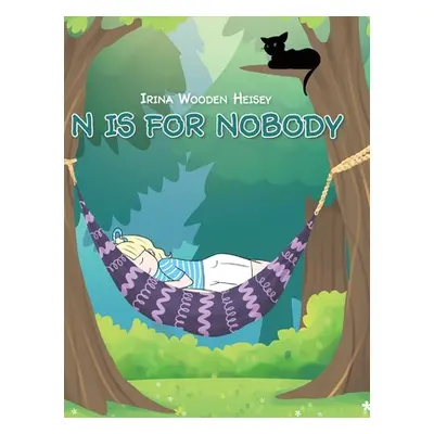 "N is for Nobody" - "" ("Heisey Irina Wooden")