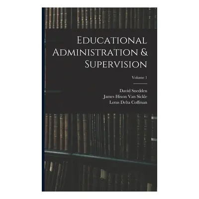 "Educational Administration & Supervision; Volume 1" - "" ("Johnston Charles Hughes")