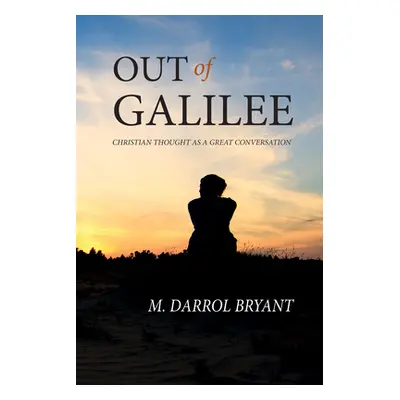 "Out of Galilee" - "" ("Bryant M. Darrol")