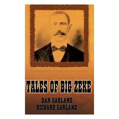 "Tales of Big Zeke" - "" ("Garland Richard")