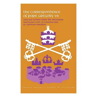 "The Correspondence of Pope Gregory VII" - "" ("Gregory Pope")