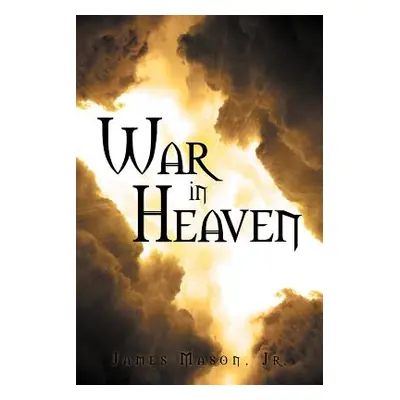 "War in Heaven" - "" ("Mason James Jr.")