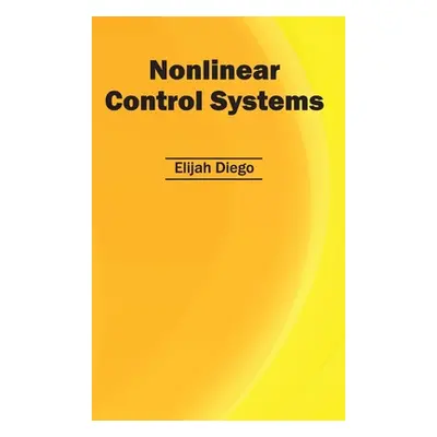 "Nonlinear Control Systems" - "" ("Diego Elijah")