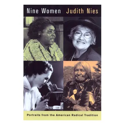 "Nine Women: Portraits from the American Radical Tradition" - "" ("Nies Judith")