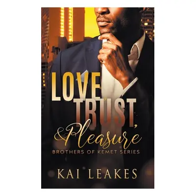 "Love, Trust & Pleasure" - "" ("Leakes Kai")