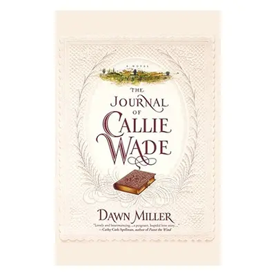 "The Journal of Callie Wade" - "" ("Miller Dawn")