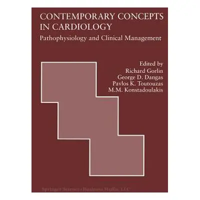 "Contemporary Concepts in Cardiology: Pathophysiology and Clinical Management" - "" ("Gorlin Ric