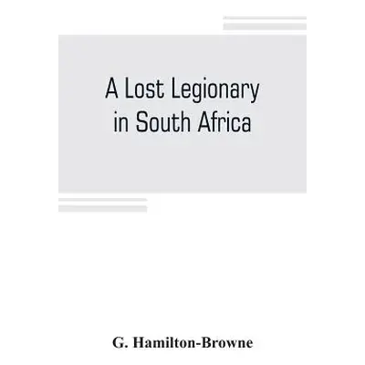 "A lost legionary in South Africa" - "" ("Hamilton-Browne G.")