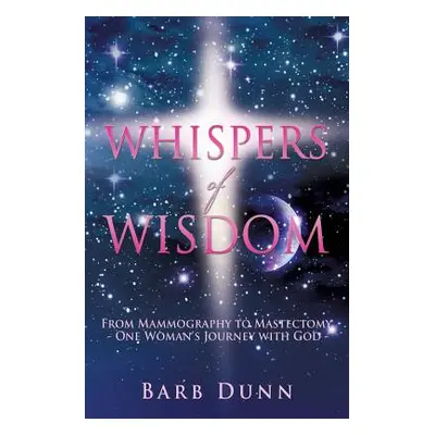 "Whispers of Wisdom" - "" ("Dunn Barb")