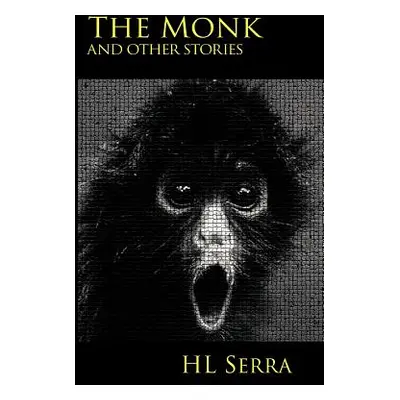 "The Monk, and Other Stories" - "" ("Serra Hl")