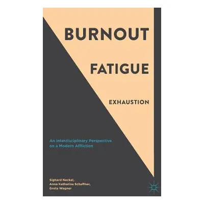 "Burnout, Fatigue, Exhaustion: An Interdisciplinary Perspective on a Modern Affliction" - "" ("N