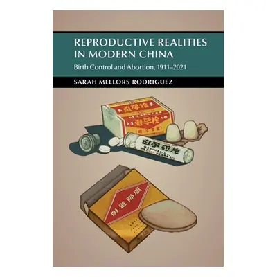 "Reproductive Realities in Modern China" - "" ("Mellors Rodriguez Sarah")