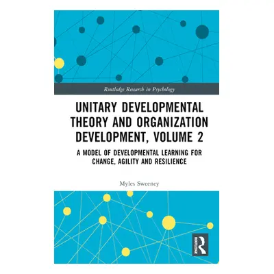 "Unitary Developmental Theory and Organization Development, Volume 2: A Model of Developmental L