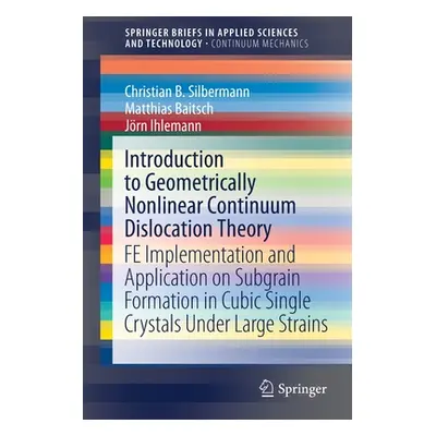 "Introduction to Geometrically Nonlinear Continuum Dislocation Theory: Fe Implementation and App