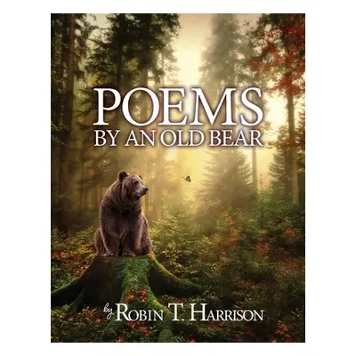 "Poems by an Old Bear" - "" ("Harrison Robin T.")