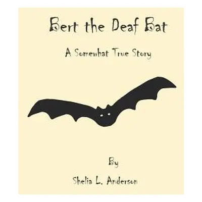 "Bert the Deaf Bat" - "" ("Anderson Shelia L.")