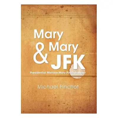 "Mary Mary & JFK" - "" ("Pinchot Michael")