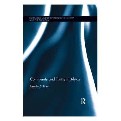 "Community and Trinity in Africa" - "" ("Bitrus Ibrahim S.")