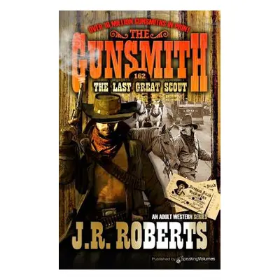 "The Last Great Scout" - "" ("Roberts J. R.")