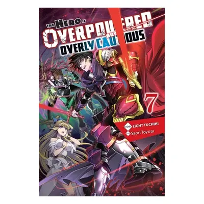 "The Hero Is Overpowered But Overly Cautious, Vol. 7 (Light Novel)" - "" ("Tuchihi Light")