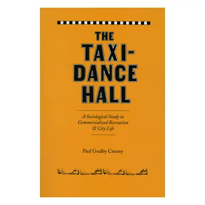 "The Taxi-Dance Hall: A Sociological Study in Commercialized Recreation and City Life" - "" ("Cr