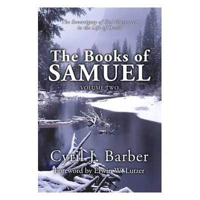 "The Books of Samuel, Volume 2: The Sovereignty of God Illustrated in the Life of David" - "" ("