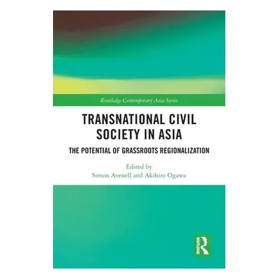 "Transnational Civil Society in Asia: The Potential of Grassroots Regionalization" - "" ("Avenel