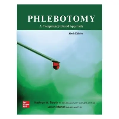 "Phlebotomy: A Competency Based Approach" - "" ("Booth Kathryn")