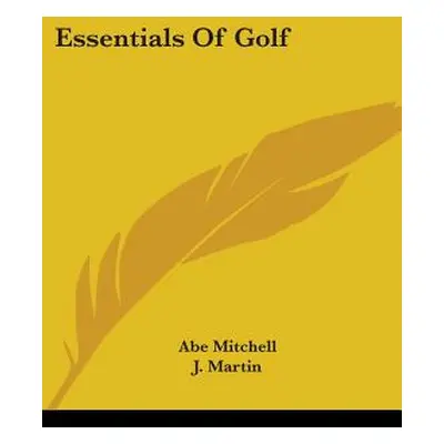 "Essentials Of Golf" - "" ("Mitchell Abe")