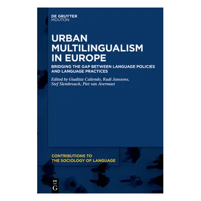 "Urban Multilingualism in Europe: Bridging the Gap Between Language Policies and Language Practi